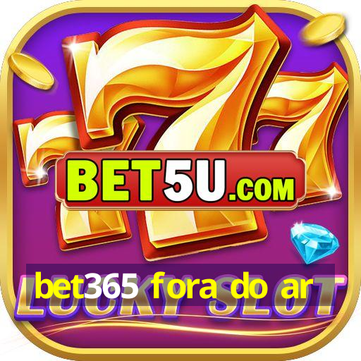 bet365 fora do ar